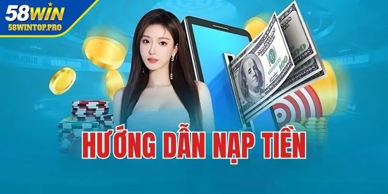 Giải đáp câu hỏi về giao dịch nạp và rút tiền tại 58WIN 