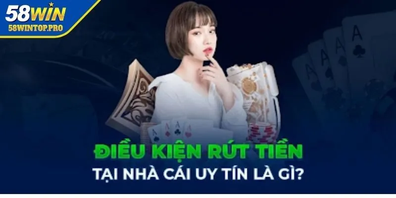 Điều kiện về quy trình nạp rút tiền