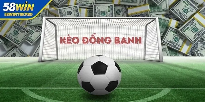 Tổng quan chung về kèo đồng banh nửa trái