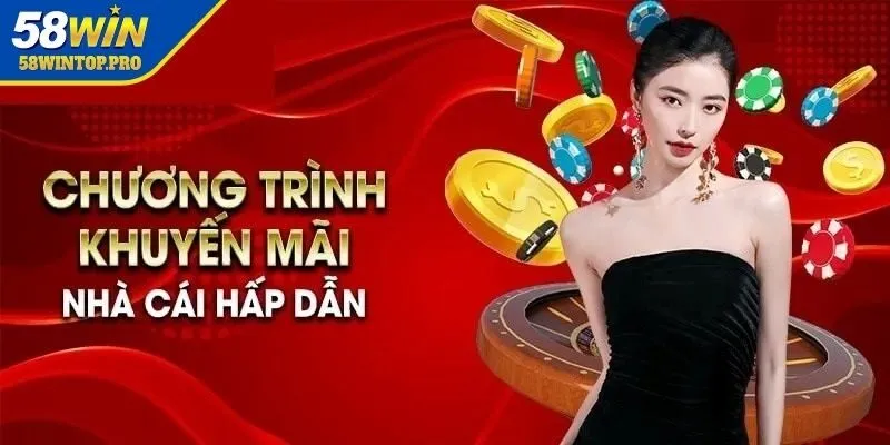 Khuyến mãi 58WIN với sự đa dạng và hào phóng